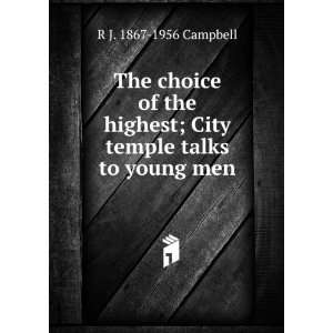  The choice of the highest; City temple talks to young men 