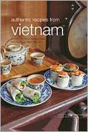   Authentic Recipes from Vietnam by Trieu Thi Choi 