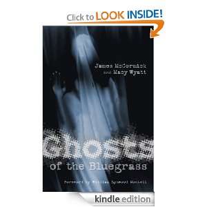 Ghosts of the Bluegrass James McCormick, William Lynwood Montell 