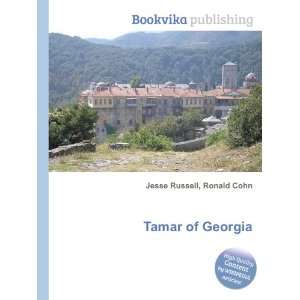  Tamar of Georgia Ronald Cohn Jesse Russell Books