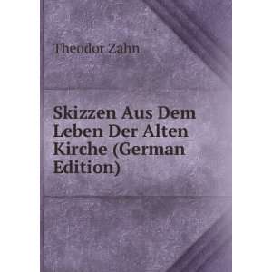  Skizzen Aus Dem Leben Der Alten Kirche (German Edition 