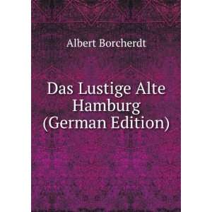    Das Lustige Alte Hamburg (German Edition) Albert Borcherdt Books