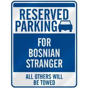 RESERVED PARKING FOR BOSNIAN STRANGER  PARKING SIGN BOSNIA AND 