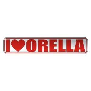   I LOVE ORELLA  STREET SIGN NAME