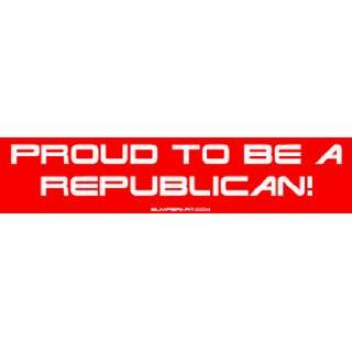  Proud to be a Republican Large Bumper Sticker Automotive