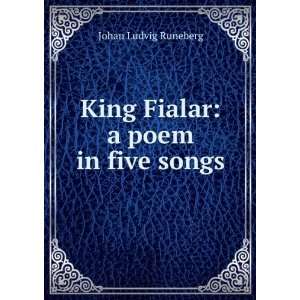    King Fialar a poem in five songs Johan Ludvig Runeberg Books