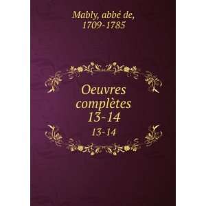    Oeuvres complÃ¨tes. 13 14 abbÃ© de, 1709 1785 Mably Books