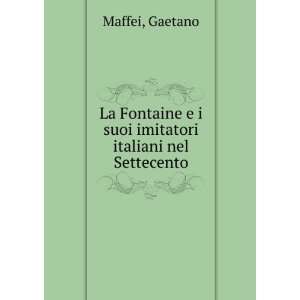   imitatori italiani nel Settecento Gaetano Maffei  Books