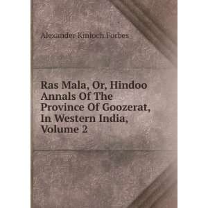  Ras Mala, Or, Hindoo Annals Of The Province Of Goozerat 