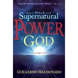   The Supernatural Power Of God [Paperback] Guillermo Maldonado Books