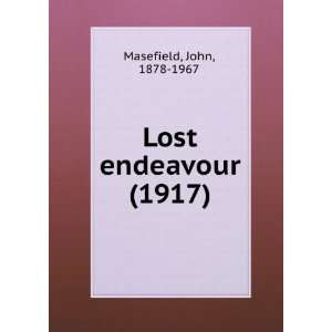   endeavour (1917) (9781275104020) John, 1878 1967 Masefield Books