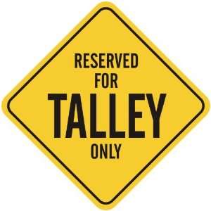     RESERVED FOR TALLEY ONLY  CROSSING SIGN