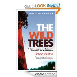 The Wild Trees A Story of Passion and Daring with the Worlds Last 
