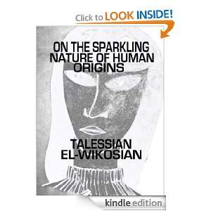   of Human Origins Talessian El Wikosian  Kindle Store