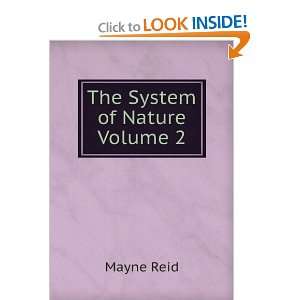  The System of Nature Volume 2 Mayne Reid Books