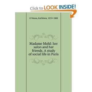  her friends. A study of social life in Paris. Kathleen OMeara Books