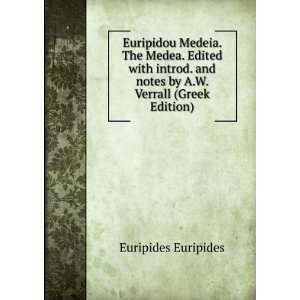  Euripidou Medeia. The Medea. Edited with introd. and notes 