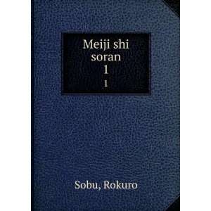  Meiji shi soran. 1 Rokuro Sobu Books