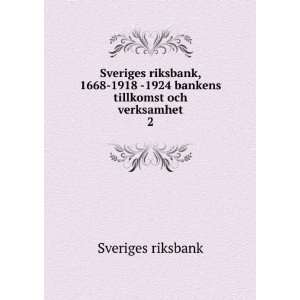  Sveriges riksbank, 1668 1918  1924 bankens tillkomst och 