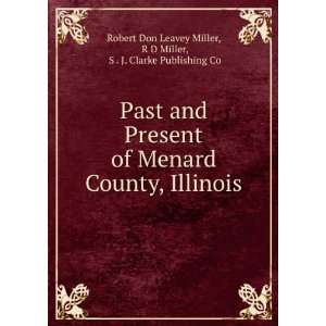  Past and Present of Menard County, Illinois R D Miller, S 
