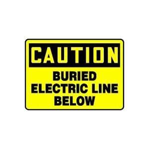  CAUTION BURIED ELECTRIC LINE BELOW 10 x 14 Aluminum Sign 