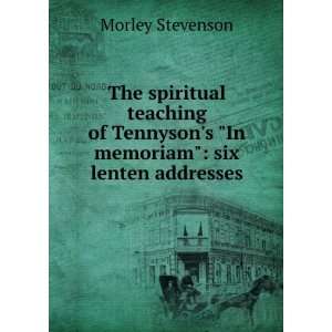   In memoriam six lenten addresses Morley Stevenson Books