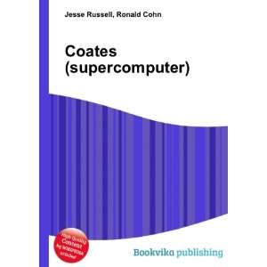  Coates (supercomputer) Ronald Cohn Jesse Russell Books