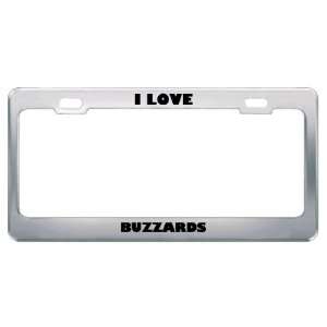  I Love Buzzards Animals Metal License Plate Frame Tag 