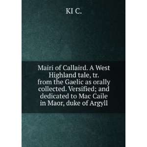   to Mac Caile in Maor, duke of Argyll KI C.  Books