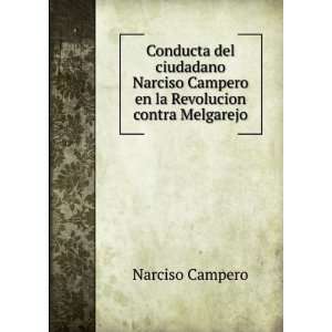   Campero en la Revolucion contra Melgarejo Narciso Campero Books