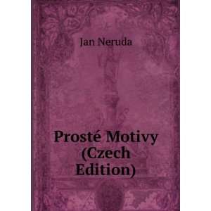  ProstÃ© Motivy (Czech Edition) Jan Neruda Books