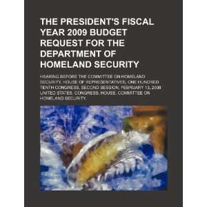  The Presidents fiscal year 2009 budget request for the 