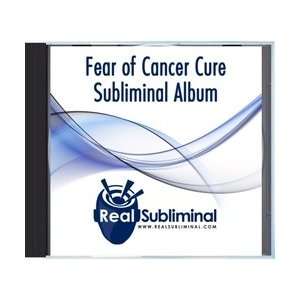  Fear of Cancer Cure Subliminal CD 