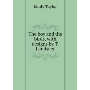   boy and the birds, with designs by T. Landseer Emily Taylor Books