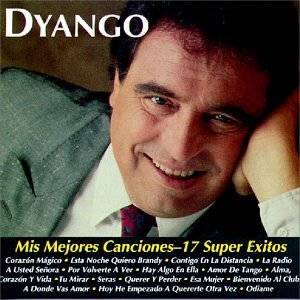 mis mejores canciones 17 super exitos by dyango used new from $ 8 98 