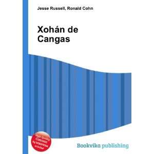  XohÃ¡n de Cangas Ronald Cohn Jesse Russell Books
