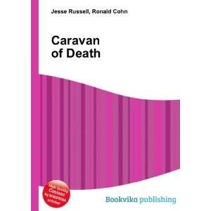  Caravan of Death Ronald Cohn Jesse Russell Books