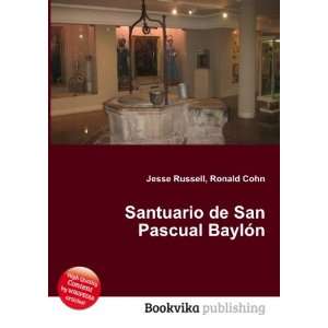   Santuario de San Pascual BaylÃ³n Ronald Cohn Jesse Russell Books