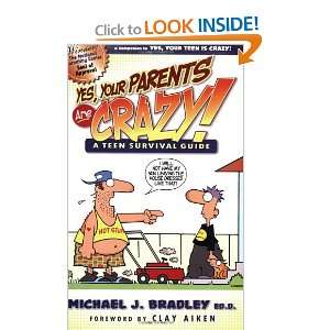  Yes, Your Parents Are Crazy A Teen Survival Guide 