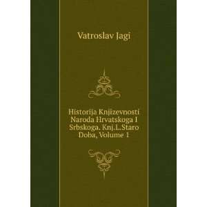   . Knj.L.Staro Doba, Volume 1 Vatroslav Jagi  Books