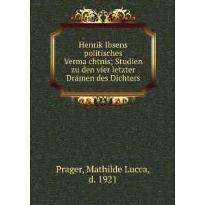   letzter Dramen des Dichters Mathilde Lucca, d. 1921 Prager Books