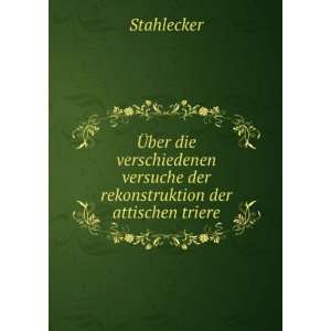   versuche der rekonstruktion der attischen triere Stahlecker Books