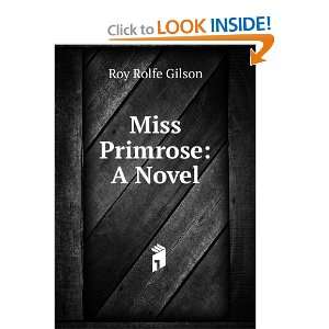 Miss Primrose A Novel Roy Rolfe Gilson  Books