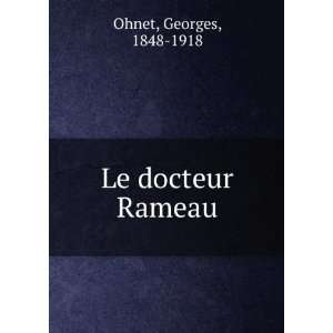  Le docteur Rameau Georges, 1848 1918 Ohnet Books
