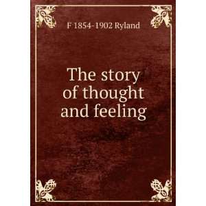  The story of thought and feeling F 1854 1902 Ryland 