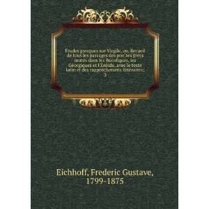   litteÌraires;. 3 Frederic Gustave, 1799 1875 Eichhoff Books