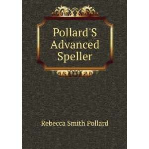  PollardS Advanced Speller Rebecca Smith Pollard Books