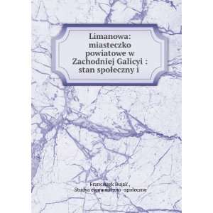   spoÅeczny i . Studya ekonomiczno  spoÅeczne Franciszek Bujak