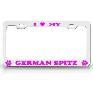  I LOVE MY GERMAN SPITZ Dog Pet Animal High Quality STEEL 