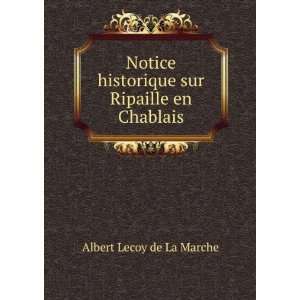   historique sur Ripaille en Chablais Albert Lecoy de La Marche Books